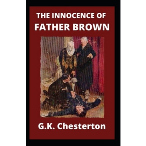 (영문도서) The Innocence of Father Brown (Annotated Edition) Paperback, Independently Published, English, 9798514522569