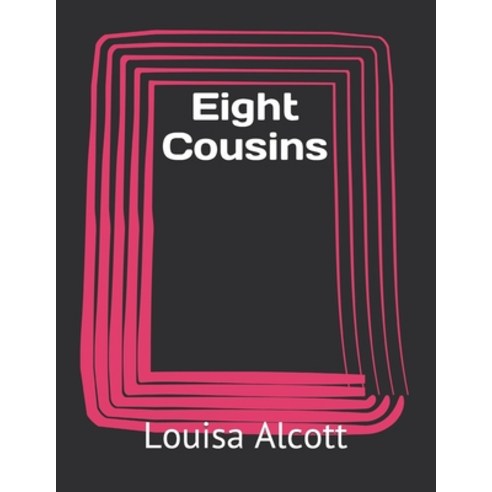 Eight Cousins Paperback, Independently Published, English, 9798712933648