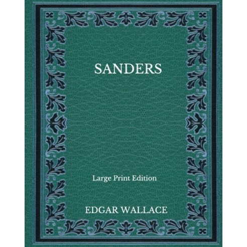 Sanders - Large Print Edition Paperback, Independently Published, English, 9798565846140