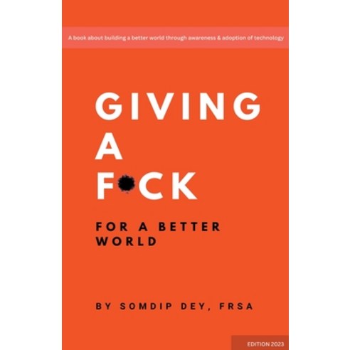 (영문도서) Giving a F*ck: For a Better World Paperback, Somdip Dey, English, 9798215336397