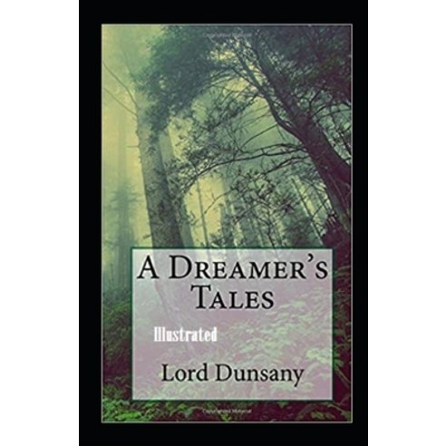 A Dreamer''s Tales Illustrated Paperback, Independently Published