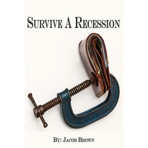(영문도서) Survive A Recession Paperback, Independently Published, English, 9798374011296