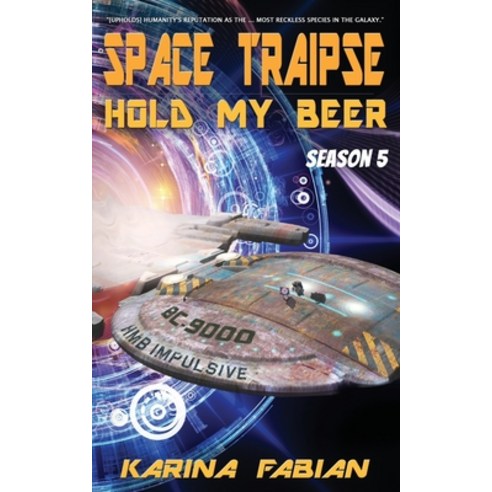 (영문도서) Space Traipse: Hold My Beer: Season 5 Paperback, Karina Fabian, English, 9781956489057