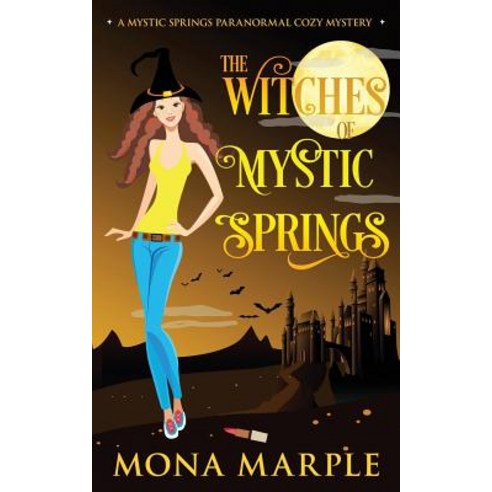 (영문도서) The Witches of Mystic Springs: A Mystic Springs Paranormal Cozy Mystery Paperback, Independently Published, English, 9781075592034