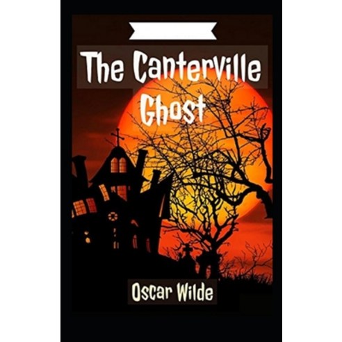 (영문도서) The Canterville Ghost Annotated Paperback, Independently Published, English, 9798509268199