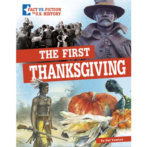 The First Thanksgiving: Separating Fact from Fiction Hardcover, Capstone Press