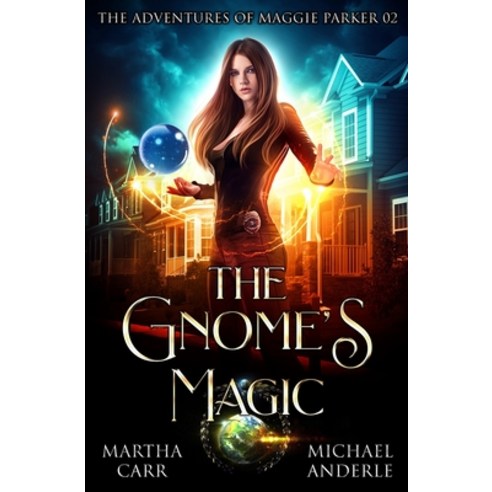 (영문도서) The Gnome''s Magic: An Urban Fantasy Action Adventure Paperback, Lmbpn Publishing, English, 9781642026313