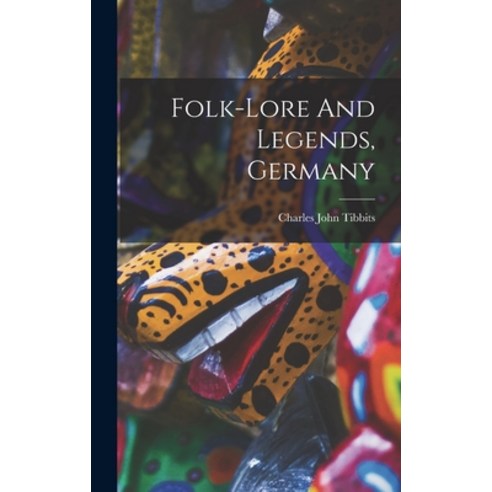 (영문도서) Folk-lore And Legends Germany Hardcover, Legare Street Press, English, 9781019314142