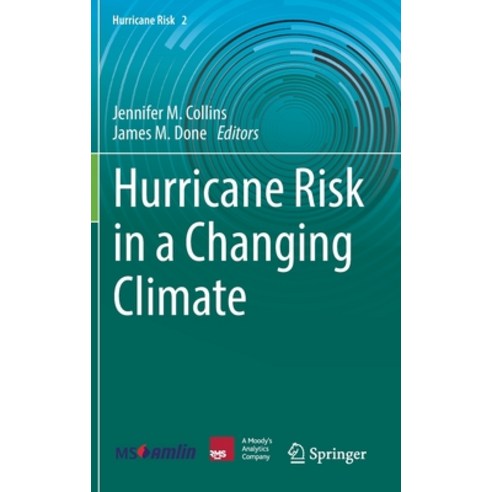 (영문도서) Hurricane Risk in a Changing Climate Hardcover, Springer, English, 9783031085673