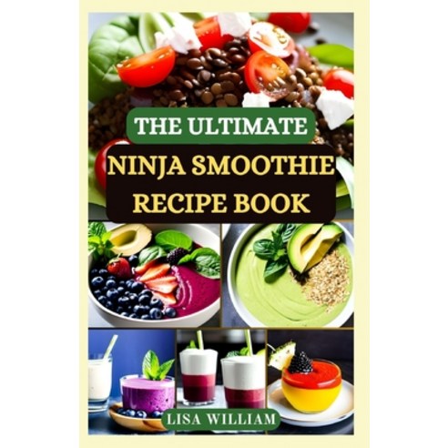 (영문도서) The Ultimate Ninja Smoothie Recipe Book Paperback, Independently Published, English, 9798870610009