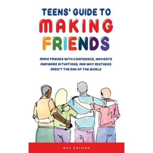 (영문도서) Teens'' Guide to Making Friends Paperback, Pickwood Publishing, English, 9781738414505