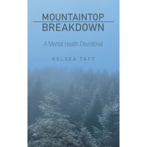 (영문도서) Mountaintop Breakdown: A Mental Health Devotional Paperback, WestBow Press, English, 9781664275669