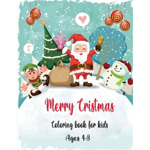 Merry christmas coloring book for kids ages 4-8: Easy Christmas Holiday Coloring Designs for Childre... Paperback, Independently Published, English, 9798577169695