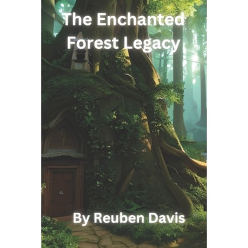 (영문도서) The Enchanted Forest Legacy Paperback, Independently Published, English, 9798375634876