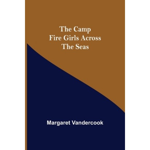 (영문도서) The Camp Fire Girls Across The Seas Paperback, Alpha Edition, English, 9789354596889