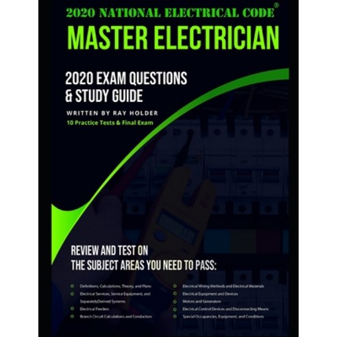2020 Master Electrician Exam Questions and Study Guide: 400+ Questions from 14 Tests and Testing Tips Paperback, Independently Published
