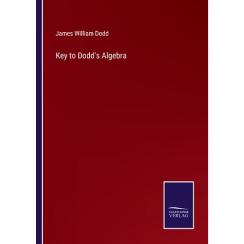 (영문도서) Key to Dodd''s Algebra Paperback, Salzwasser-Verlag, English, 9783375137328