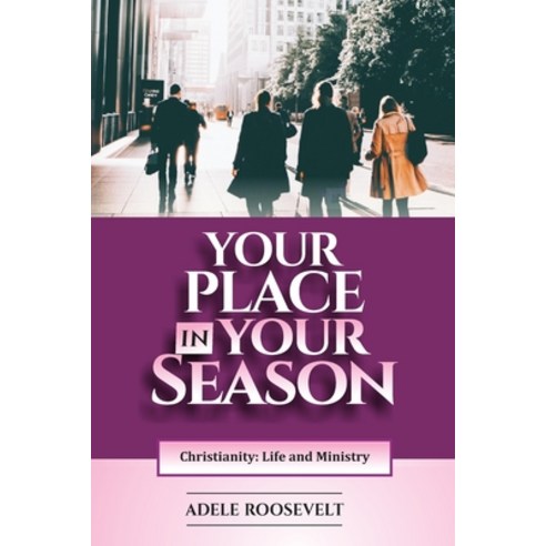 (영문도서) Your Place in Your Season: Christianity: Life and Ministry Paperback, Independently Published, English, 9798393761769