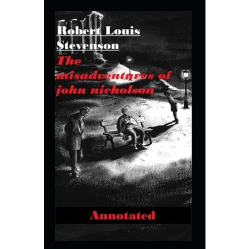 (영문도서) The Misadventures of John Nicholson Annotated Paperback, Independently Published, English, 9798514436569