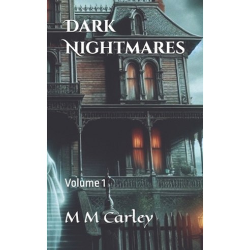 (영문도서) Dark Nightmares: Volume 1 Paperback, Independently Published, English, 9798325172823