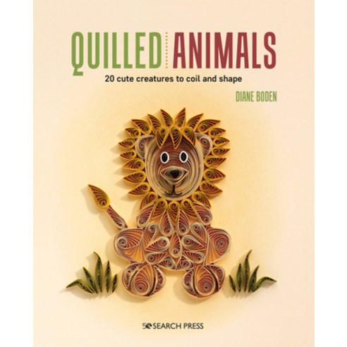 Quilled Animals: 20 Cute Creatures to Coil and Shape Paperback, Search Press