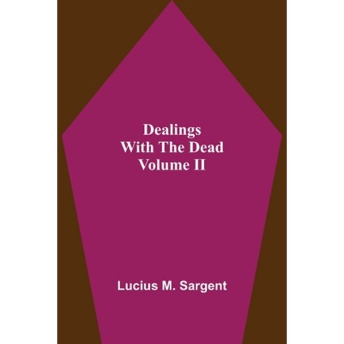 (영문도서) Dealings With The Dead Volume II Paperback, Alpha Edition, English, 9789354599613