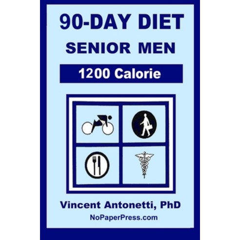 90-Day Diet for Senior Men - 1200 Calorie Paperback, Independently Published, English, 9798746761385