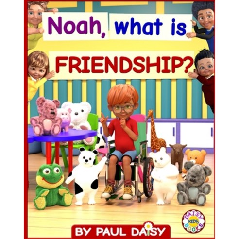 (영문도서) Noah what is friendship? Paperback, Independently Published, English, 9798392231706