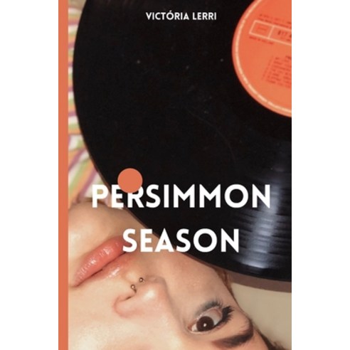 (영문도서) Persimmon Season Paperback, Independently Published, English, 9798847404723