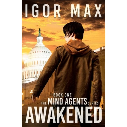 (영문도서) Awakened: Book One of the Mind Agents Series Paperback, Createspace Independent Pub..., English, 9781542698696
