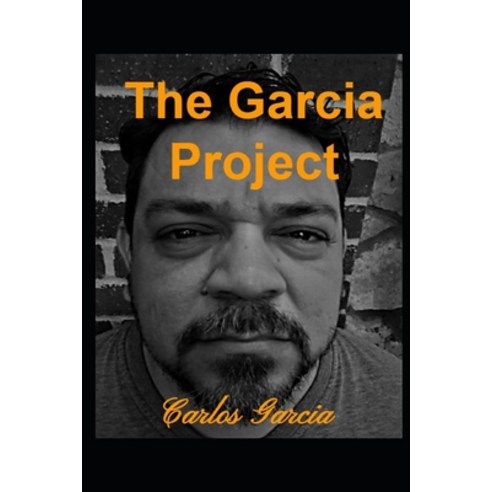 The Garcia Project Paperback, Independently Published