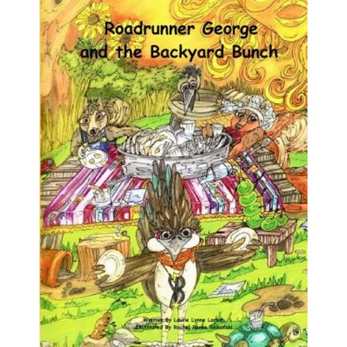 Roadrunner George and the Backyard Bunch Paperback, Createspace Independent Pub..., English, 9781490999234