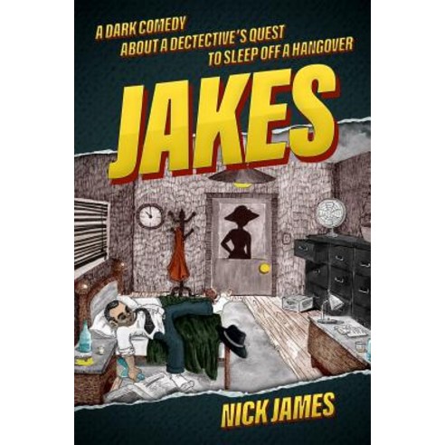 (영문도서) Jakes: A dark comedy about a detective''s quest to sleep off a hangover Paperback, Independently Published, English, 9781983196751