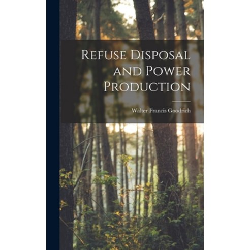(영문도서) Refuse Disposal and Power Production Hardcover, Legare Street Press, English, 9781017148503