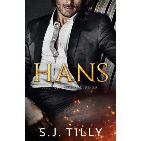 (영문도서) Hans: Alliance Series Book Four Paperback, S.J. Tilly LLC, English, 9781962096041