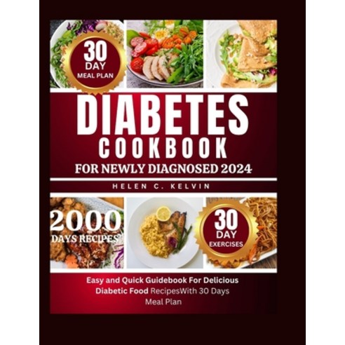 (영문도서) Diabetes cookbook for newly diagnosed 2024: Easy and quick guidebook for delicious diabetic f... Paperback, Independently Published, English, 9798878538640