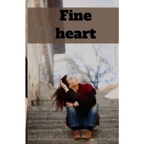 (영문도서) Fine heart Paperback, Independently Published, English, 9798478716455