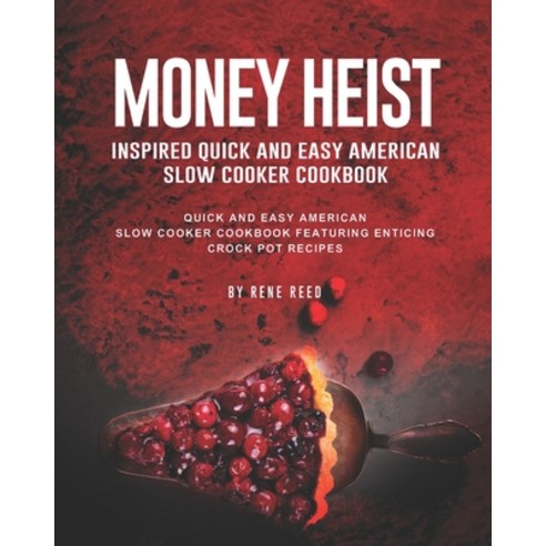 Money Heist Inspired Quick and Easy American Slow Cooker Cookbook: Quick and Easy American Slow Cook... Paperback, Independently Published, English, 9798720767754