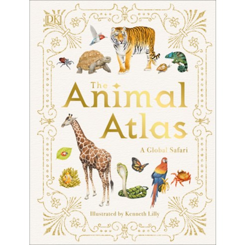 (영문도서) The Animal Atlas: A Pictorial Guide to the World''s Wildlife Hardcover, DK Publishing (Dorling Kindersley)