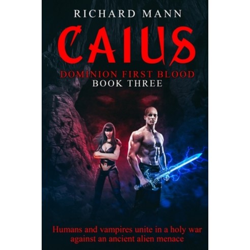(영문도서) CAIUS - Humans and Vampires unite against an alien invasion: Independence Day meets Underworld Paperback, Best Sci-Fi Books, English, 9781739983659