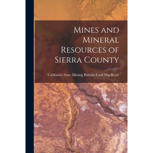 (영문도서) Mines and Mineral Resources of Sierra County Paperback, Legare Street Press, English, 9781015905283