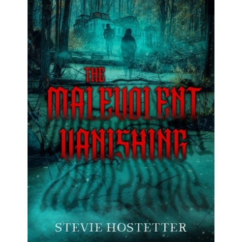 (영문도서) The Malevolent Vanishing Paperback, Independently Published, English, 9798325615559