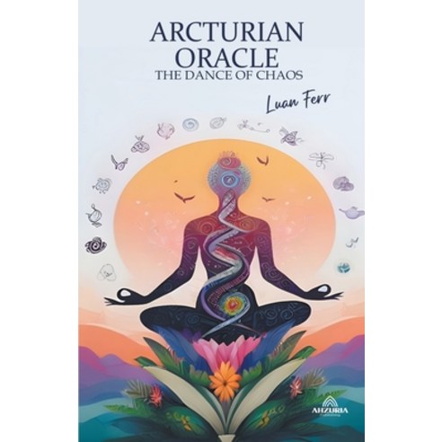 (영문도서) Arcturian Oracle - The Dance of Chaos Paperback, Ahzuria Publishing, English, 9798223259640