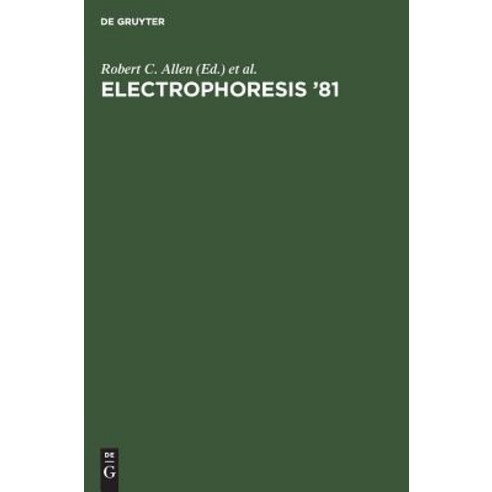 Electrophoresis ''81: Advanced Methods Biochemical and Clinical Applications. Proceedings of the Thi... Hardcover, de Gruyter