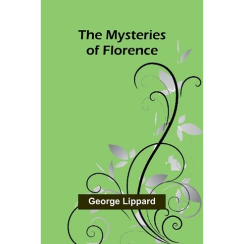 (영문도서) The Mysteries of Florence Paperback, Alpha Edition, English, 9789361479366