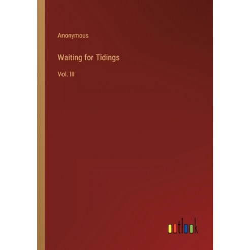 (영문도서) Waiting for Tidings: Vol. III Paperback, Outlook Verlag, English, 9783368815684