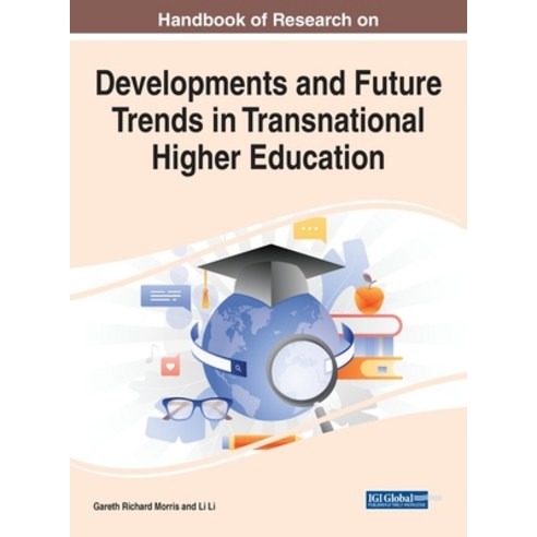(영문도서) Handbook of Research on Developments and Future Trends in Transnational Higher Education Hardcover, IGI Global, English, 9781668452264