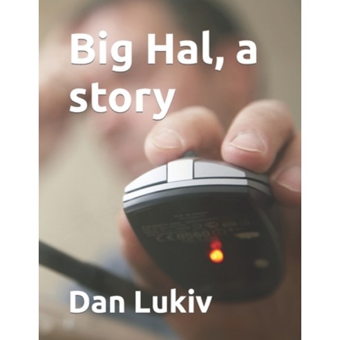 (영문도서) Big Hal a story Paperback, Independently Published, English, 9798635001998