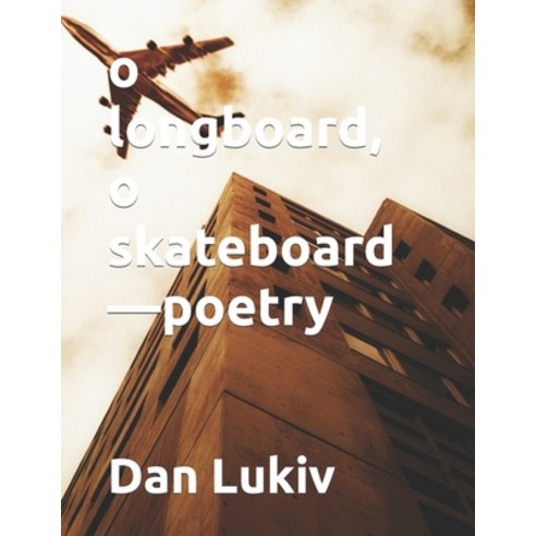 (영문도서) o longboard o skateboard-poetry Paperback, Independently Published, English, 9781089022572