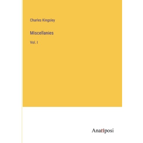 (영문도서) Miscellanies: Vol. I Paperback, Anatiposi Verlag, English, 9783382322786